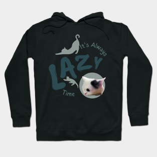 its always lazy time Hoodie